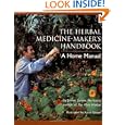 The Herbal Medicine-Maker's Handbook: A Home Manual by James Green and Ajana