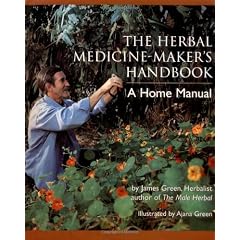 The Herbal Medicine-Maker's Handbook: A Home Manual