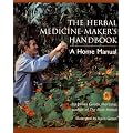 The Herbal Medicine-Maker's Handbook: A Home Manual