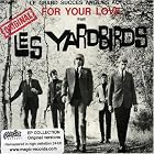 For Your Love by  Yardbirds 
