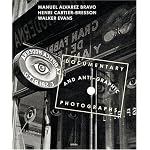 Manuel Alvarez Bravo, Henri Cartier-Bresson And Walker Evans: Documentary And Anti-Graphic Photographs book cover