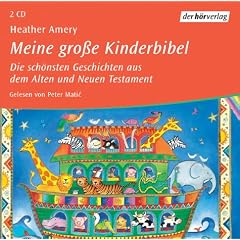 Meine gro�e Kinderbibel. 2 CDs: Die sch�nsten Geschichten aus dem Alten und Neuen Testament