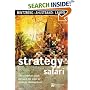Strategy Safari: A Guided Tour Through the Wilds of Strategic Management (Financial Times Series)