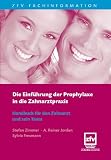 Produkt-Bild: Die Einf&uuml;hrung der Prophylaxe in die Zahnarztpraxis: Handbuch f&uuml;r den Zahnarzt und sein Team