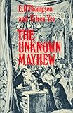 The unknown Mayhew : selections from the 'Morning Chronicle', 1849-1850