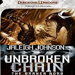 Unbroken Chain: The Darker Road: A Forgotten Realms Novel | Jaleigh Johnson