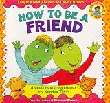 How To Be A Friend: A Guide To Making Friends And Keeping Them (Turtleback School & Library Binding Edition)