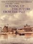 Building up the future from the past: Studies on the architecture and historic monuments in the Dutch Caribbean (UNA publications)