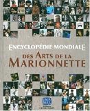 Encyclop�die mondiale des arts de la marionnette