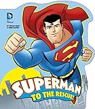Superman to the Rescue (Dc Super Heroes: Dc Board Books)