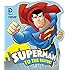 Superman to the Rescue (Dc Super Heroes: Dc Board Books)