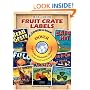 Full-Color Fruit Crate Labels CD-ROM and Book (Dover Electronic Series)