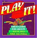 Play It!: Great Games for Groups