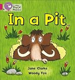 Collins Big Cat Phonics - In a Pit: Band 1A/Pink