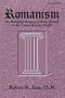 Romanism: The Relentless Roman Catholic Assault on the Gospel of Jesus Christ!
