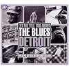 Let Me Tell You About The Blues - Detroit