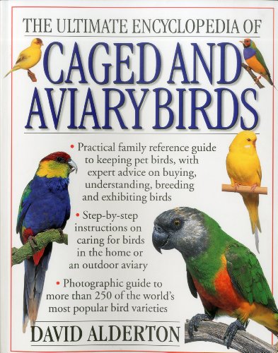 The Ultimate Encyclopedia of Caged and Aviary 