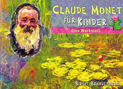Produkt-Bild: Claude Monet f&uuml;r Kinder. Eine Werkstatt. Ab Klasse 3.