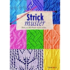 Strickmuster. Mehr als 300 Muster leicht erkl�rt
