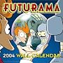 Futurama 2004 Wall Calendar Futurama 2004 Wall Calendar