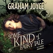 Some Kind of Fairy Tale: A Novel | [Graham Joyce]