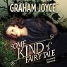 Some Kind of Fairy Tale: A Novel