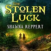 The Stolen Luck | [Shawna Reppert]