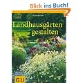 Landhausg�rten gestalten (GU Garten Extra)