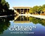 The Persian Garden:  Echoes of Paradise