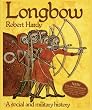 Longbow: A Social and Military History