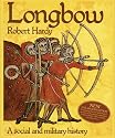 Longbow: A Social and Military History