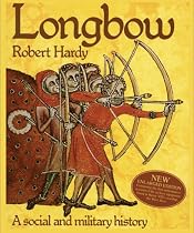 Longbow: A Social and Military History