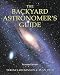 The Backyard Astronomer's Guide