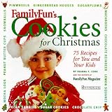 FamilyFun's Cookies for Christmas: 50 recipes for You and Your Kids