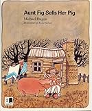 Aunt Fig sells her pig
