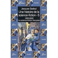 Une histoire de la science-fiction. 5, 1950-2000, la science-fiction fran�aise