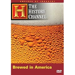 Empires of Industry - Brewed in America (History Channel) by 