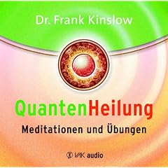 Quantenheilung - Meditationen und �bungen