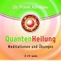 Quantenheilung - Meditationen und �bungen