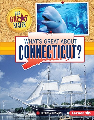 What's Great about Connecticut? (Our Great States)