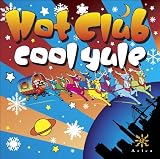 Hot Club Cool Yule - featuring the Hot Club of San Francisco