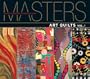 Masters: Art Quilts: Major Works by Leading Artists