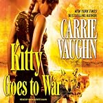 Kitty Goes to War: Kitty Norville, Book 8 | Carrie Vaughn