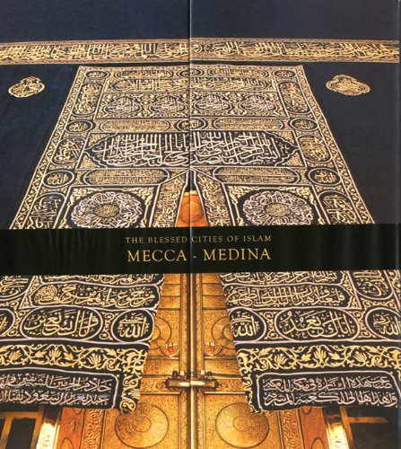The Blessed Cities of Islam: Mecca-Medina