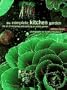 The Complete Kitchen Garden: The Art of Designing and Planting an Edible Garden