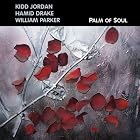 Palm of Soul by Kidd Jordan, Hamid Drake, and William Parker
