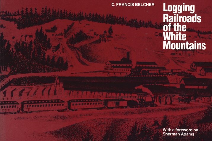 logging railroads of the white mountains rev