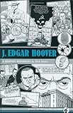 J. Edgar Hoover: A Graphic Biography