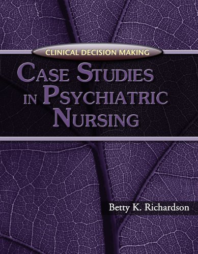 Clinical Decision Making: Case Studies in Psychiatric Nursing: 1st (First) Edition