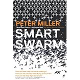 Smart Swarm: Using Animal Behaviour to Organise Our Worldby Don Tapscott